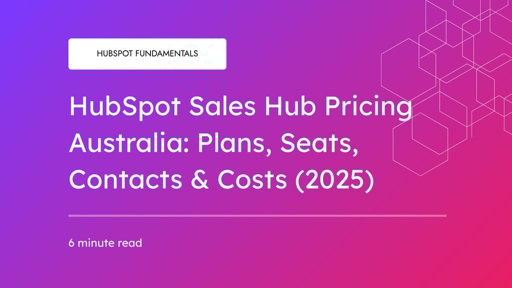 HubSpot Sales Hub Pricing Australia: Plans, Seats, Contacts & Costs (2025)